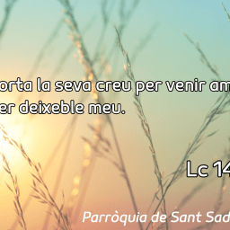 FRASE DEL DIUMENGE, PREGÀRIA I FULL DOMINICAL de Diumenge 7 de setembre de 2025